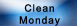 clean monday